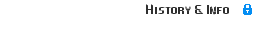 History & Info