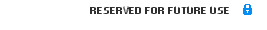 reserved for future use