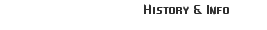 History & Info